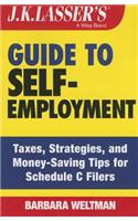 J.K. Lasser's Guide to Self-Employment: Taxes, Strategies, and Money-Saving Tips for Schedule C Filers