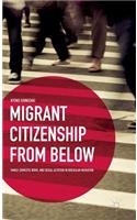 Migrant Citizenship from Below