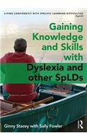 Gaining Knowledge and Skills with Dyslexia and other SpLDs