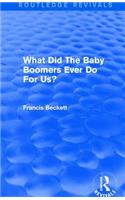 What Did The Baby Boomers Ever Do For Us?
