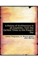 A History of Architecture in All Countries, from the Earliest Times to the Present Day