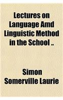 Lectures on Language AMD Linguistic Method in the School ..: (English)