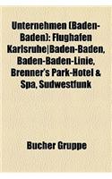 Unternehmen (Baden-Baden): Flughafen Karlsruhe-Baden-Baden, Baden-Baden-Linie, Brenner's Park-Hotel & Spa, Sudwestfunk(German)