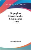 Biographien Osterreichischer Schulmanner (1897)
