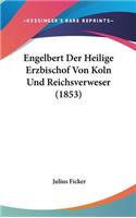 Engelbert Der Heilige Erzbischof Von Koln Und Reichsverweser (1853)