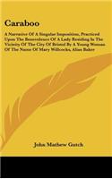 Caraboo: A Narrative of a Singular Imposition, Practiced Upon the Benevolence of a Lady Residing in the Vicinity of the City of