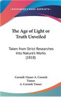 The Age of Light or Truth Unveiled