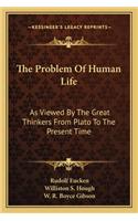 The Problem of Human Life