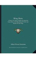 Wing Shots