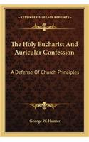 The Holy Eucharist And Auricular Confession
