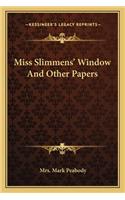 Miss Slimmens' Window and Other Papers