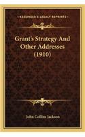 Grant's Strategy and Other Addresses (1910)