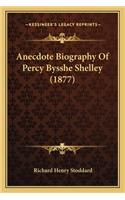 Anecdote Biography Of Percy Bysshe Shelley (1877): (English)