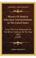 History of Medical Education and Institutions in the United States