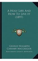 Holy Life and How to Live It (1897)
