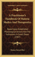 A Practitioner's Handbook Of Materia Medica And Therapeutics