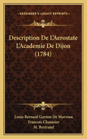 Description De L'Aerostate L'Academie De Dijon (1784)