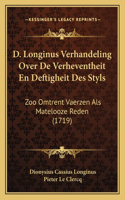 D. Longinus Verhandeling Over De Verheventheit En Deftigheit Des Styls