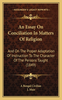 Essay On Conciliation In Matters Of Religion