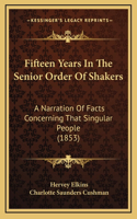 Fifteen Years In The Senior Order Of Shakers