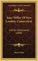Isaac Willey Of New London, Connecticut