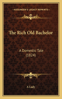 Rich Old Bachelor: A Domestic Tale (1824)