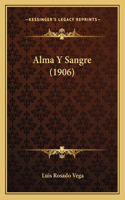 Alma Y Sangre (1906)