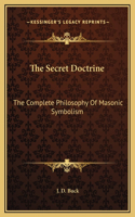 The Secret Doctrine: The Complete Philosophy Of Masonic Symbolism(English)