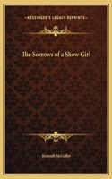 The Sorrows of a Show Girl
