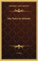 John Wesley the Methodist