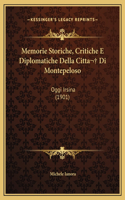 Memorie Storiche, Critiche E Diplomatiche Della Citta Di Montepeloso