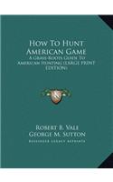 How to Hunt American Game