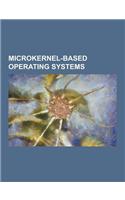 Microkernel-Based Operating Systems: Amoeba (Operating System), Barrelfish, Blackberry Tablet OS, Bugos, Debian Gnu-Hurd, Duinos, Freertos, Helenos, I(English)