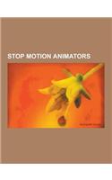 Stop Motion Animators: Tim Burton, Doug Tennapel, Willis O'Brien, Nick Park, Art Clokey, Oliver Postgate, Brothers Quay, Ray Harryhausen, Don(English)