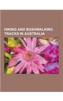 Hiking and Bushwalking Tracks in Australia: Hiking and Bushwalking Tracks in Tasmania, Hiking and Bushwalking Tracks in Western Australia, Rail Trails