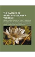 The Castles of Marsange & Nuger (Volume 2 ); Or, the Novitiate of Rousillon a Tale, Altered from the French by a Lady [Pseud.] in Which Is Introduced