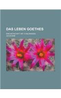 Das Leben Goethes; Eine Botschaft. Mit 10 Bildnissen