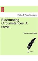 Extenuating Circumstances. a Novel.