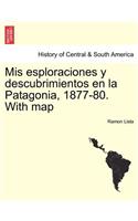 Mis esploraciones y descubrimientos en la Patagonia, 1877-80. With map