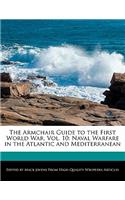 The Armchair Guide to the First World War, Vol. 10: Naval Warfare in the Atlantic and Mediterranean(English)