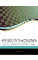 Articles on Universities and Colleges in Colombia, Including: Universidad del Norte, Colombia, University of the Andes, Colombia, List of Universities in Colombia, Pontifical Xavierian University, Pontifical Bo