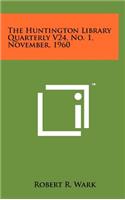 The Huntington Library Quarterly V24, No. 1, November, 1960