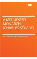 A Misjudged Monarch