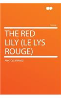 The Red Lily (Le Lys Rouge): (English)