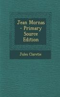 Jean Mornas - Primary Source Edition