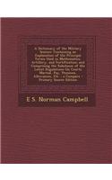 A Dictionary of the Military Science: Containing an Explanation of the Principal Terms Used in Mathematics, Artillery, and Fortification; And Comprisi
