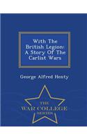 With the British Legion: A Story of the Carlist Wars - War College Series