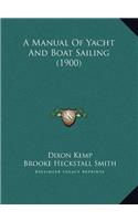 A Manual of Yacht and Boat Sailing