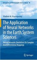 The Application of Neural Networks in the Earth System Sciences: Neural Networks Emulations for Complex Multidimensional Mappings: (Atmospheric and Oceanographic Sciences Library)