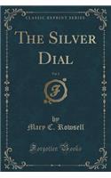 The Silver Dial, Vol. 2 (Classic Reprint)